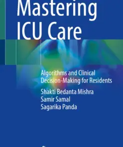 Mastering ICU Care Algorithms and Clinical Decision-Making for Residents (PDF)