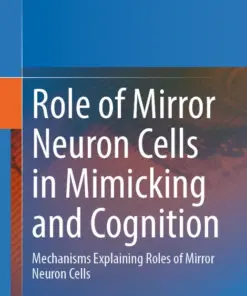 Role of Mirror Neuron Cells in Mimicking and Cognition Mechanisms Explaining Roles of Mirror Neuron Cells (PDF)