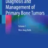 Diagnosis and Management of Primary Bone Tumors Volume 1 (PDF)