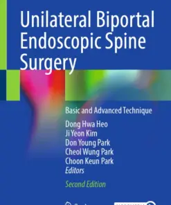 Unilateral Biportal Endoscopic Spine Surgery Basic and Advanced Technique (PDF)