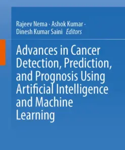 Advances in Cancer Detection, Prediction, and Prognosis Using Artificial Intelligence and Machine Learning (PDF)