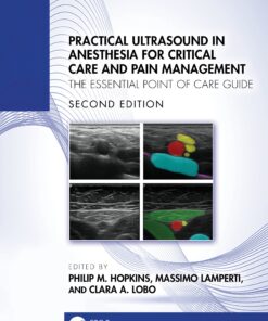 Practical Ultrasound in Anesthesia for Critical Care and Pain Management: The Essential Point of Care Guide, 2nd Edition (Original PDF)