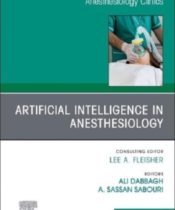 Artificial Intelligence in Anesthesiology, An Issue of Anesthesiology Clinics (Volume 43-3) (The Clinics: Internal Medicine, Volume 43-3) (True PDF)