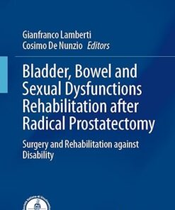 Bladder, Bowel and Sexual Dysfunctions Rehabilitation after Radical Prostatectomy: Surgery and Rehabilitation against Disability (Urodynamics, Neurourology and Pelvic Floor Dysfunctions) (PDF)
