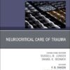 Neurocritical Care of Trauma, An Issue of Neurosurgery Clinics of North America (Volume 36-3) (The Clinics: Surgery, Volume 36-3) (True PDF)