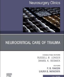 Neurocritical Care of Trauma, An Issue of Neurosurgery Clinics of North America (Volume 36-3) (The Clinics: Surgery, Volume 36-3) (True PDF)