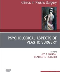 Psychological Aspects of Plastic Surgery, An Issue of Clinics in Plastic Surgery (Volume 52-3) (The Clinics: Surgery, Volume 52-3) (True PDF)