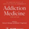 The American Society of Addiction Medicine Handbook of Addiction Medicine, 3rd Edition(PDF)