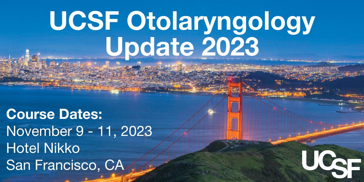 UCSF Otolaryngology Update 2023 Audios UCSF Otolaryngology Update 2023 Audios