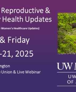 UW Medicine 21st Annual Reproductive & Gynecology Health Updates 2025