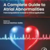 A Complete Guide to Atrial Abnormalities: From Computational Analysis to Clinical Applications (PDF)