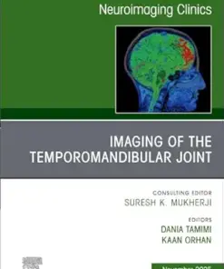 Imaging of the Temporomandibular Joint, An Issue of Neuroimaging Clinics of North America (Volume 35-4) (The Clinics: Radiology, Volume 35-4) (EPUB)