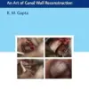 Cholesteatoma Surgery: An Art of Canal Wall Reconstruction (Original PDF from Publisher+Videos) Cholesteatoma Surgery: An Art of Canal Wall Reconstruction (Original PDF from Publisher+Videos)