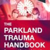 The Parkland Trauma Handbook: Trauma and Surgical Critical Care (Mobile Medicine), 4th edition (True PDF)