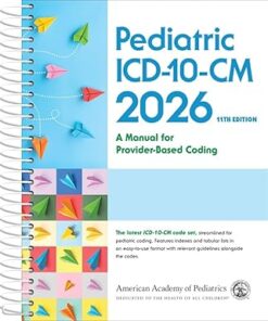 Pediatric ICD-10-CM: A Manual for Provider Based Coding 2026, 11th edition (PDF)