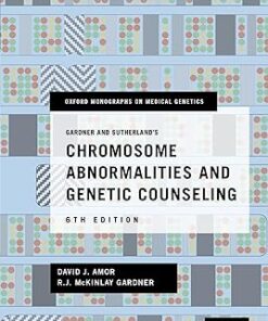 Gardner and Sutherland’s Chromosome Abnormalities and Genetic Counseling (Oxford Monographs on Medical Genetics), 6th edition (PDF)