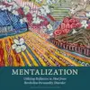 Mentalization: Utilizing Reflection to Heal from Borderline Personality Disorder (EPUB)