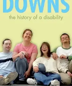 Down’s Syndrome: The History of a Disability (Biographies of Disease) (PDF)