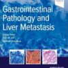 Gastrointestinal Pathology and Liver Metastasis: A Case-Based Approach to Diagnosis (PDF) Gastrointestinal Pathology and Liver Metastasis: A Case-Based Approach to Diagnosis (PDF)