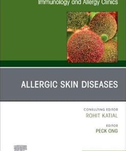 Allergic Skin Diseases, An Issue of Immunology and Allergy Clinics of North America (Volume 45-4) (EPUB)
