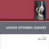 Gender Affirming Surgery, An Issue of Clinics in Plastic Surgery (Volume 52-4) (The Clinics: Surgery, Volume 52-4) (EPUB)