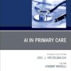AI in Primary Care, An Issue of Primary Care: Clinics in Office Practice (Volume 52-4) (EPUB)
