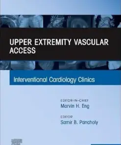 Upper Extremity Vascular Access, An Issue of Interventional Cardiology Clinics (Volume 14-4) (The Clinics: Internal Medicine, Volume 14-4) (EPUB)