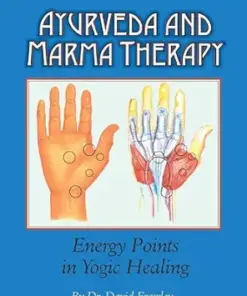 Ayurveda and Marma Therapy: Energy Points in Yogic Healing (EPUB)