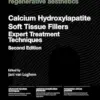 Calcium Hydroxylapatite Soft Tissue Fillers: Expert Treatment Techniques, 2nd edition (PDF)