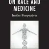 On Race and Medicine: Insider Perspectives (PDF) On Race and Medicine: Insider Perspectives (PDF)