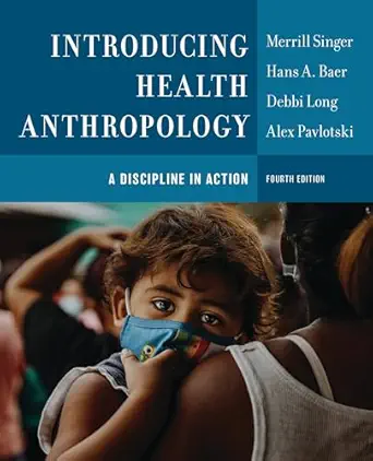 Introducing Health Anthropology: A Discipline in Action, 4th Edition (PDF) Introducing Health Anthropology: A Discipline in Action, 4th Edition (PDF)