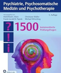 Facharztprüfung Psychiatrie, Psychosomatische Medizin und Psychotherapie: 1500 kommentierte Prüfungsfragen, 5ed (PDF)