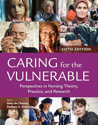 Caring for the Vulnerable: Perspectives in Nursing Theory, Practice, and Research, 6th Edition (EPUB) Caring for the Vulnerable: Perspectives in Nursing Theory, Practice, and Research, 6th Edition (EPUB)