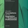 Foundations of the Regulation of Healthcare Professionals, Volume 1 (PDF) Foundations of the Regulation of Healthcare Professionals, Volume 1 (PDF)