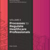 Processes to Regulate Healthcare Professionals, Volume 2 (EPUB)