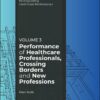 Performance of Healthcare Professionals, Crossing Borders and New Professions, Volume 3 (EPUB)