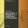 Operations of Regulators of Healthcare Professionals, Volume 4 (EPUB)