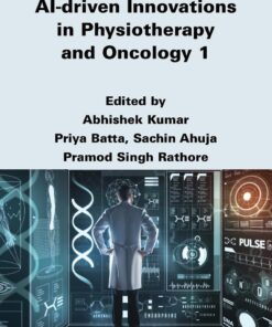AI-driven Innovations in Physiotherapy and Oncology, Volume 1 (ISTE Invoiced)(PDF)