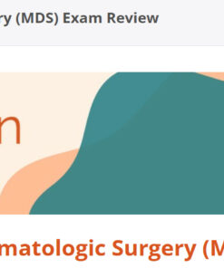 American Society For Dermatologic Surgery Micrographic Dermatologic Surgery (MDS) Exam Review