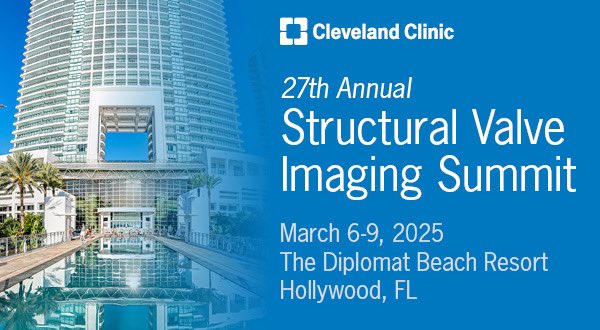 Cleveland Clinic 27th Annual Structural Valve Imaging Summit 2025