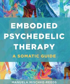 Embodied Psychedelic Therapy: A Somatic Guide (EPUB)