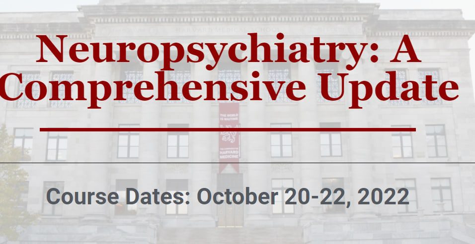 Harvard Neuropsychiatry A Comprehensive Update 2022 Harvard Neuropsychiatry A Comprehensive Update 2022