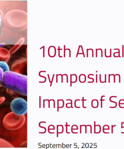Houston Methodist 10th Annual Sepsis Symposium Outcomes and Impact of Sepsis 2025