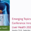 Houston Methodist Emerging Topics in Liver Disease Conference Innovative Trends in Liver Health 2025