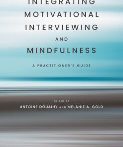 Integrating Motivational Interviewing and Mindfulness: A Practitioner’s Guide(PDF)