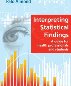 Interpreting Statistical Findings: A Guide for Health Professionals and Students (PDF)