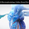 Mayo Clinic Electrophysiology Online Board Review 2025