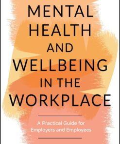 Mental Health and Wellbeing in the Workplace: A Practical Guide for Employers and Employees, 2nd Edition(PDF)