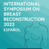 POLYTECH International Academy Program International Symposium on Breast Reconstruction 2022 Espanol