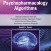 Psychopharmacology Algorithms: Clinical Guidance from the Psychopharmacology Algorithm Project at the Harvard South Shore Psychiatry Residency Program, 2nd Edition (EPUB) Psychopharmacology Algorithms: Clinical Guidance from the Psychopharmacology Algorithm Project at the Harvard South Shore Psychiatry Residency Program, 2nd Edition (EPUB)
